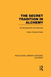 bokomslag The Secret Tradition in Alchemy