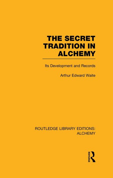 Arthur Edward Waite - Secret Tradition in Alchemy, Inbunden