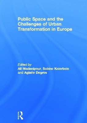 bokomslag Public Space and the Challenges of Urban Transformation in Europe