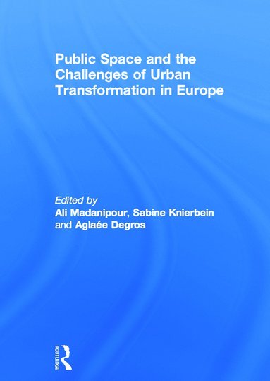 bokomslag Public Space and the Challenges of Urban Transformation in Europe