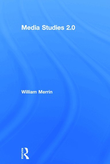 William Merrin - Media Studies 2.0, Inbunden
