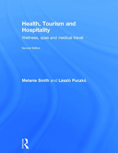 Melanie Smith, Laszlo Puczko - Health, Tourism and Hospitality, Inbunden