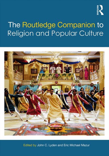 John C. Lyden, Eric Michael Mazur - Routledge Companion to Religion and Popular Culture, Inbunden