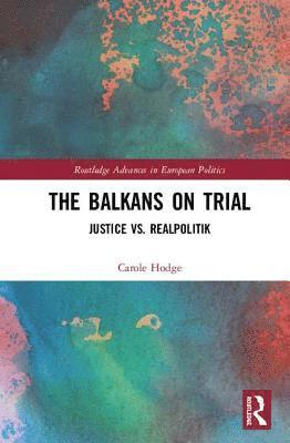 Carole Hodge - Balkans on Trial, Inbunden