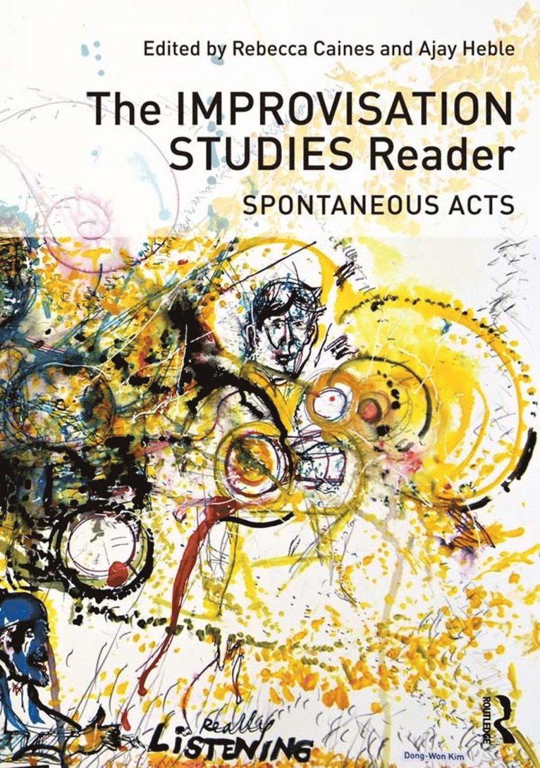 Rebecca Caines, Ajay Heble, Canada) Caines, Rebecca (University of Guelph, Ontario, Canada) Heble, Ajay (University of Guelph, Ontario - Improvisation Studies Reader, Inbunden