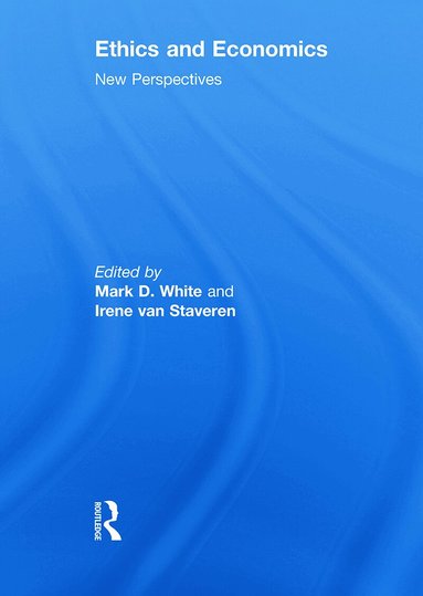 Mark D. White, Irene van Staveren - Ethics and Economics, Häftad