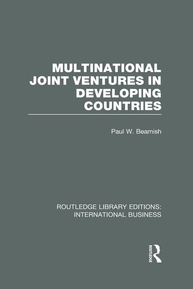 Paul Beamish - Multinational Joint Ventures in Developing Countries (RLE International Business), Inbunden