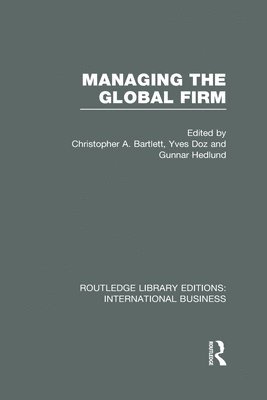 Managing the Global Firm (RLE International Business) 1