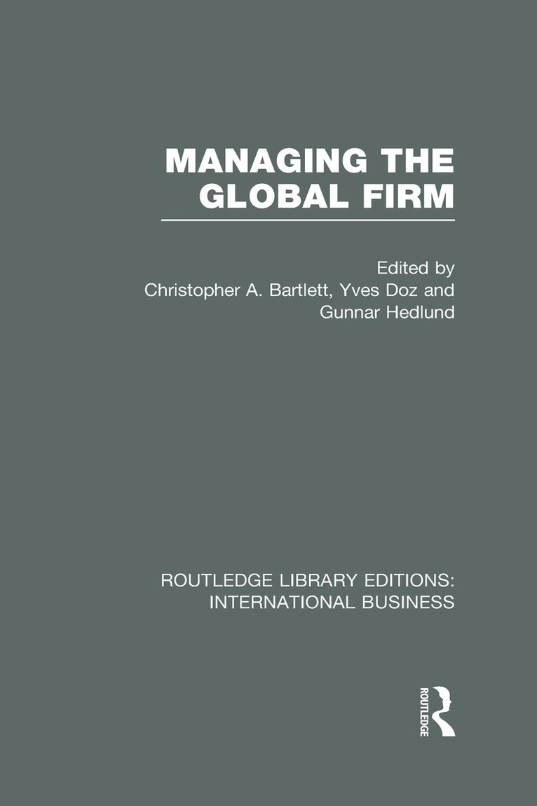 Managing the Global Firm (RLE International Business) 1