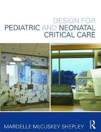 bokomslag Design for Pediatric and Neonatal Critical Care