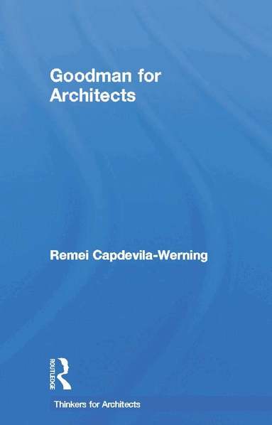 Remei Capdevila-Werning - Goodman for Architects, Inbunden