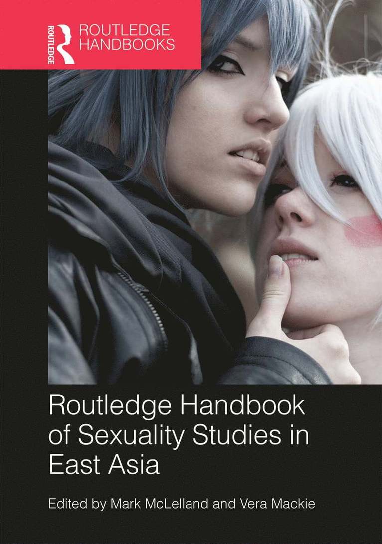 Routledge Handbook of Sexuality Studies in East Asia 1