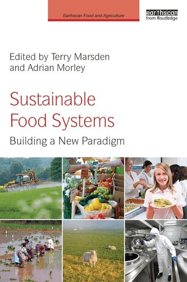 Terry Marsden, Adrian Morley - Sustainable Food Systems, Häftad