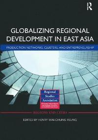 bokomslag Globalizing Regional Development in East Asia