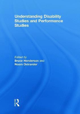 Understanding Disability Studies and Performance Studies 1