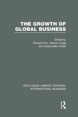 The Growth of Global Business (RLE International Business) 1