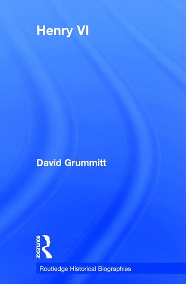 David Grummitt - Henry VI, Inbunden