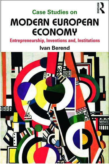 Ivan Berend - Case Studies on Modern European Economy, Häftad