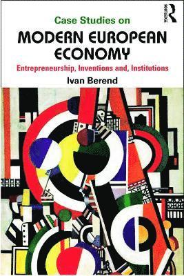 Ivan Berend, USA) Berend, Ivan (University of California Los Angeles - Case Studies on Modern European Economy, Häftad