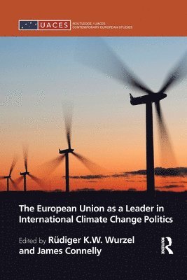 bokomslag The European Union as a Leader in International Climate Change Politics