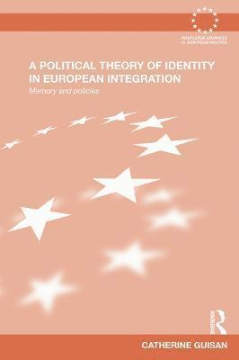 bokomslag A Political Theory of Identity in European Integration