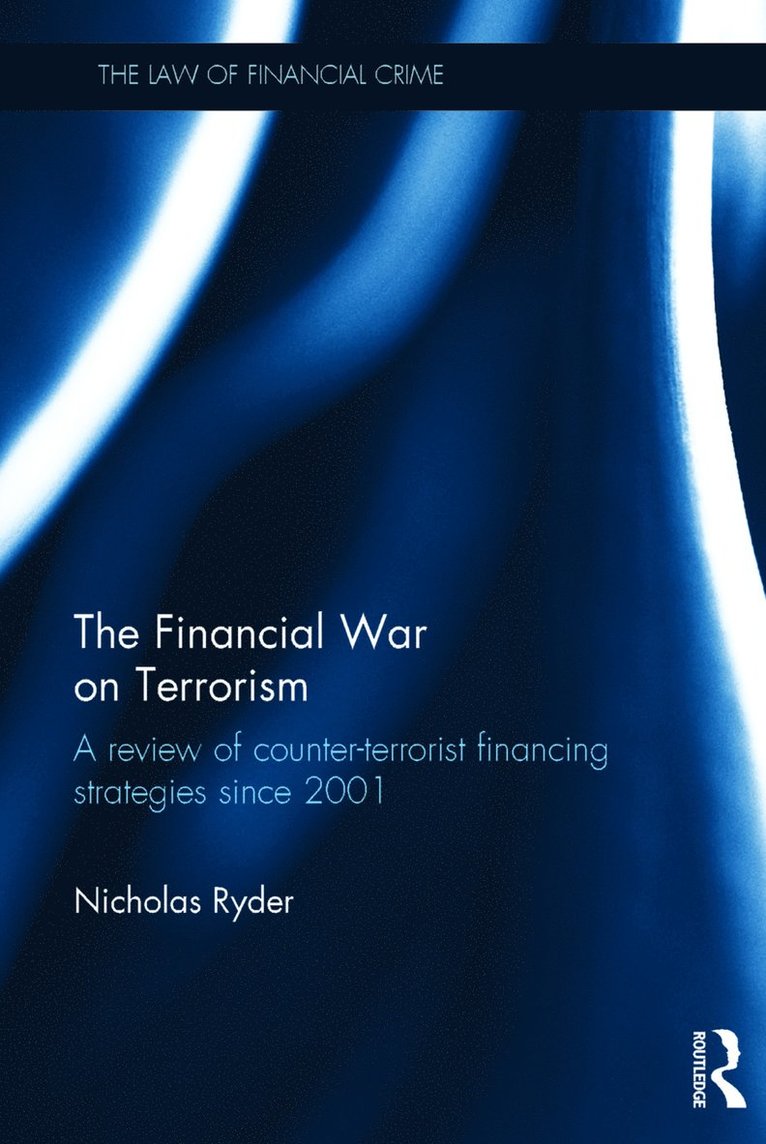 Nicholas Ryder, UK) Ryder, Nicholas (Nicholas Ryder is Professor in Financial Crime, the School of Law and Politics, Cardiff University - Financial War on Terrorism, Inbunden