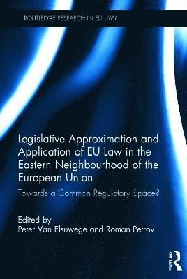 Legislative Approximation and Application of EU Law in the Eastern Neighbourhood of the European Union 1