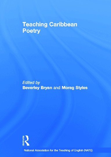 Beverley Bryan, Morag Styles - Teaching Caribbean Poetry, Inbunden