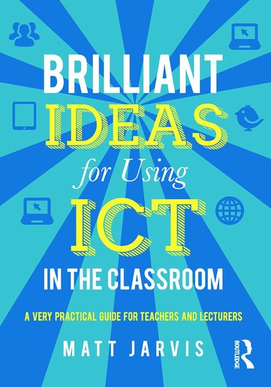 Matt Jarvis - Brilliant Ideas for Using ICT in the Classroom, Häftad