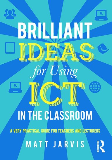 bokomslag Brilliant Ideas for Using ICT in the Classroom