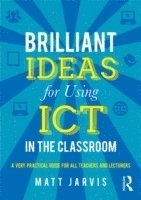 Brilliant Ideas for Using ICT in the Classroom 1