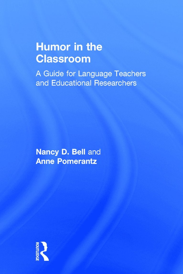 Nancy Bell, Anne Pomerantz, USA) Bell, Nancy (Washington State University, USA) Pomerantz, Anne (University of Pennsylvania - Humor in the Classroom, Inbunden