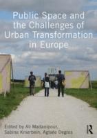 bokomslag Public Space and the Challenges of Urban Transformation in Europe