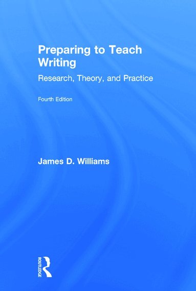 James D. Williams - Preparing to Teach Writing, Inbunden