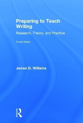 James D. Williams, USA) Williams, James D. (Soka University - Preparing to Teach Writing, Inbunden