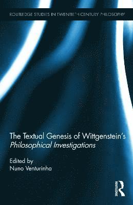 Nuno Venturinha, Portugal) Venturinha, Nuno (New University of Lisbon - Textual Genesis of Wittgenstein’s Philosophical Investigations, Inbunden