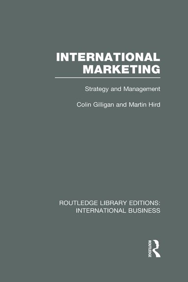 Colin Gilligan, Martin Hird - International Marketing (RLE International Business), Inbunden