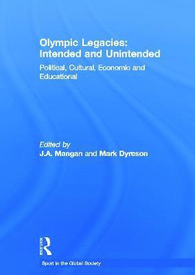 J A Mangan, Mark Dyreson, UK) Mangan, J A (University of Strathclyde, USA) Dyreson, Mark (Pennsylvania State University, J. A. Mangan - Olympic Legacies: Intended and Unintended, Häftad
