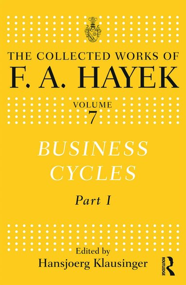 F.A. Hayek, Hansjoerg Klausinger - Business Cycles, Inbunden