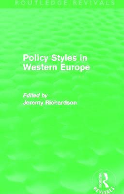 Policy Styles in Western Europe (Routledge Revivals) 1