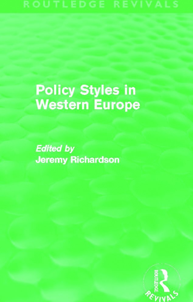 Policy Styles in Western Europe (Routledge Revivals) 1