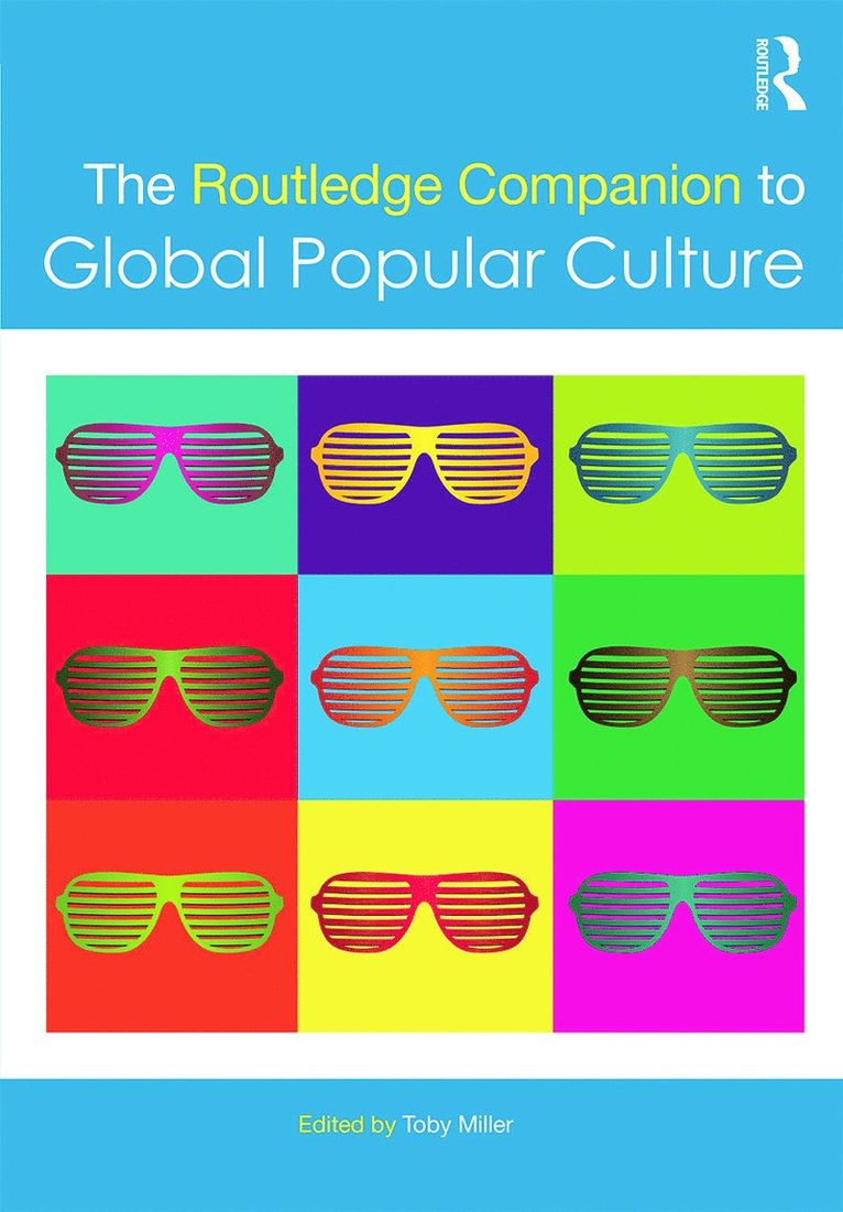Routledge Companion to Global Popular Culture
