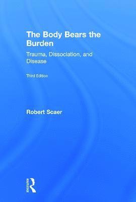 Robert Scaer, USA) Scaer, Robert (in Private practice, Colorado - Body Bears the Burden, Inbunden