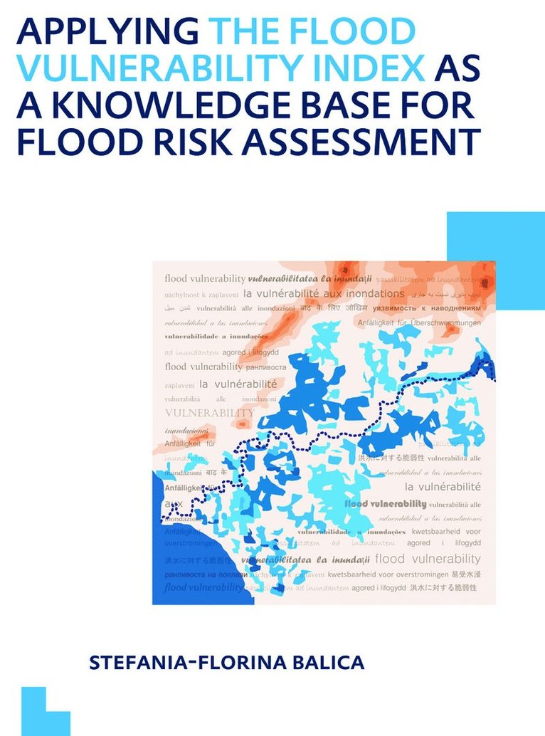 Stefania-Florina Balica, The Netherlands) Balica, Stefania-Florina (UNESCO-IHE Institute for Water Education, Delft - Applying the Flood Vulnerability Index as a Knowledge Base for Flood Risk Assessment, Häftad