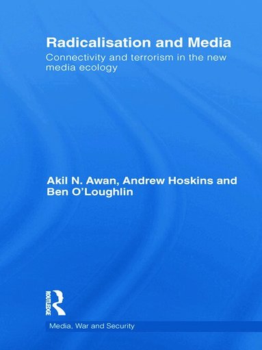 Andrew Hoskins, Akil Awan, Ben O'Loughlin - Radicalisation and Media, Häftad