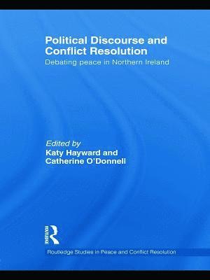 Katy Hayward, Catherine O'Donnell, N. Ireland) Hayward, Katy (Queen's University, Belfast - Political Discourse and Conflict Resolution, Häftad