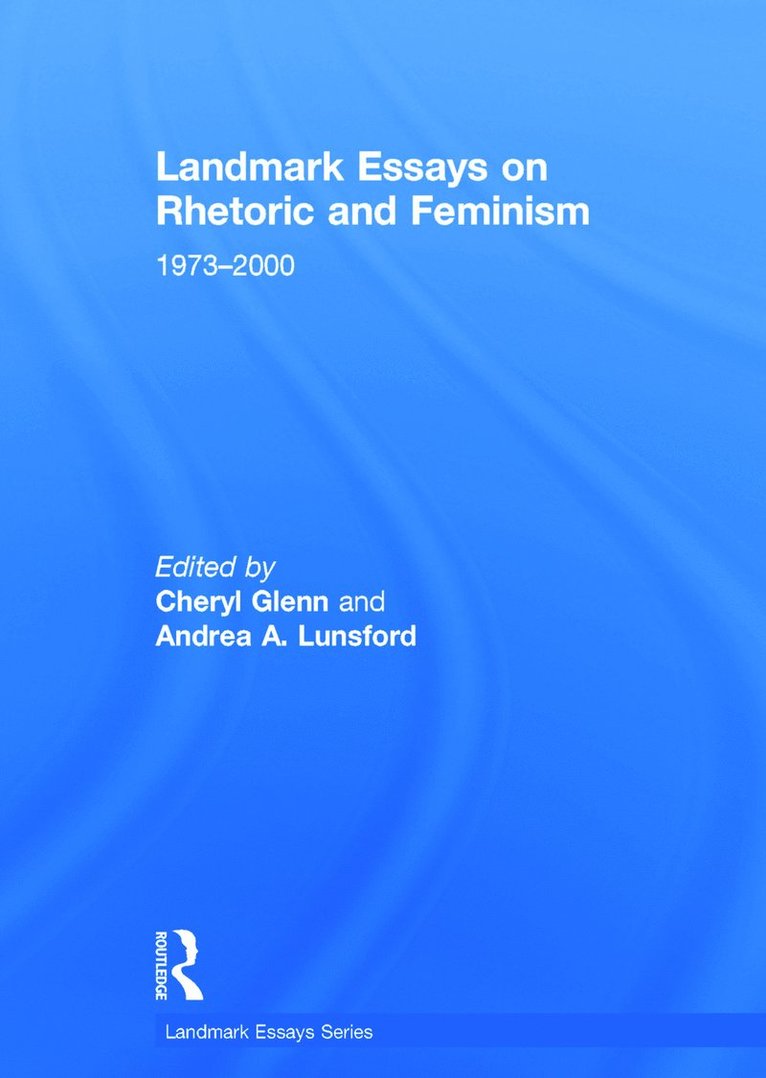 Cheryl Glenn, Andrea Lunsford, USA) Glenn, Cheryl (The Pennsylvania State University, USA) Lunsford, Andrea (Stanford University - Landmark Essays on Rhetoric and Feminism, Inbunden