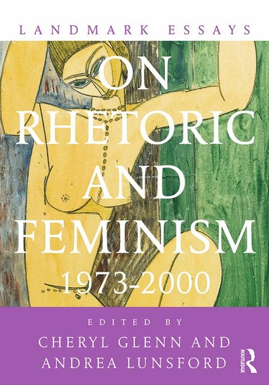 Cheryl Glenn, Andrea Lunsford - Landmark Essays on Rhetoric and Feminism, Häftad