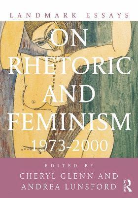 Landmark Essays on Rhetoric and Feminism 1