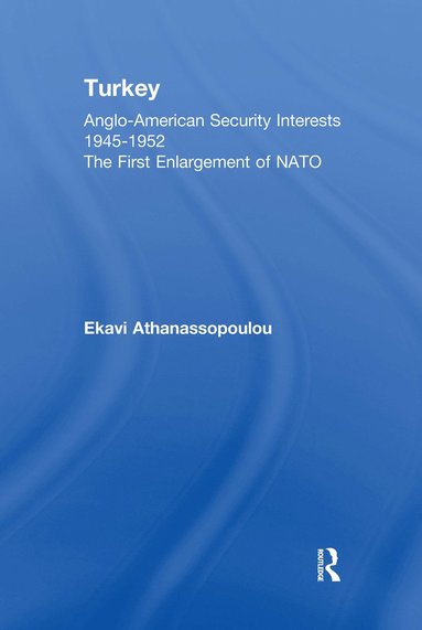 bokomslag Turkey - Anglo-American Security Interests, 1945-1952